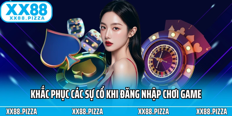 Khắc phục các sự cố khi đăng nhập chơi game